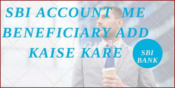 Sbi-account-me-beneficiary-add-kaise-karte-hai